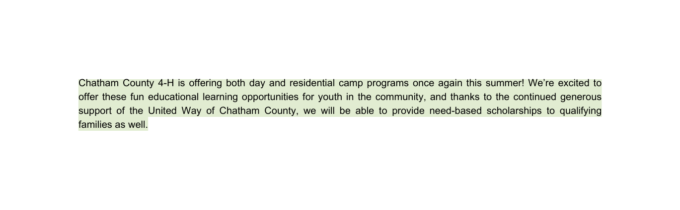 Chatham County 4 H is offering both day and residential camp programs once again this summer We re excited to offer these fun educational learning opportunities for youth in the community and thanks to the continued generous support of the United Way of Chatham County we will be able to provide need based scholarships to qualifying families as well